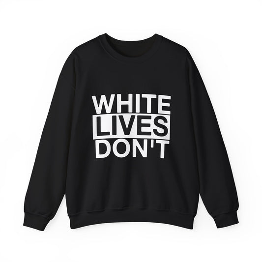 White Lives Don't Matter Sweater | QOS Shirt Worship Black Men Feminize White Boys Sissy Lingerie Trans Pride Underwear for Him/Her