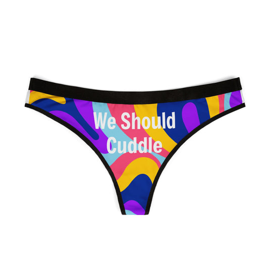 We Should Cuddle Naked | Thong