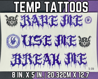Rape me Use me Break me | Temp Tattoo Sheet