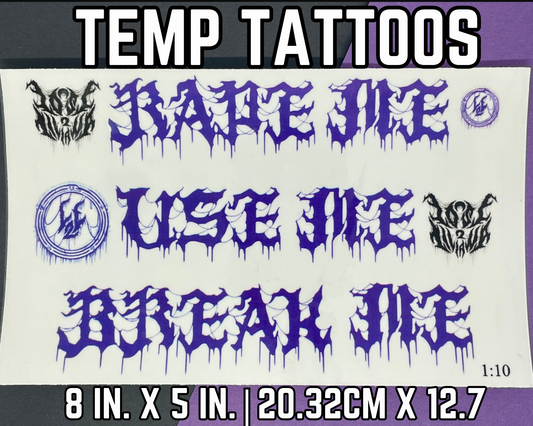 Rape me Use me Break me | Temp Tattoo Sheet