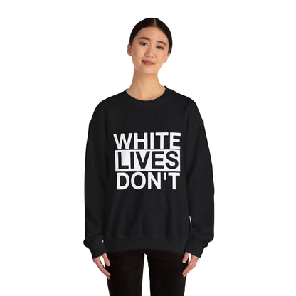 White Lives Don't Matter Sweater | QOS Shirt Worship Black Men Feminize White Boys Sissy Lingerie Trans Pride Underwear for Him/Her