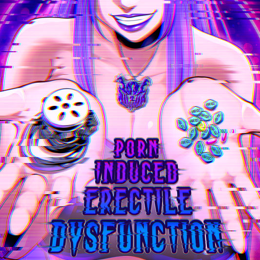 PORN INDUCED ERECTILE DYSFUNCTION | Digital Song Download